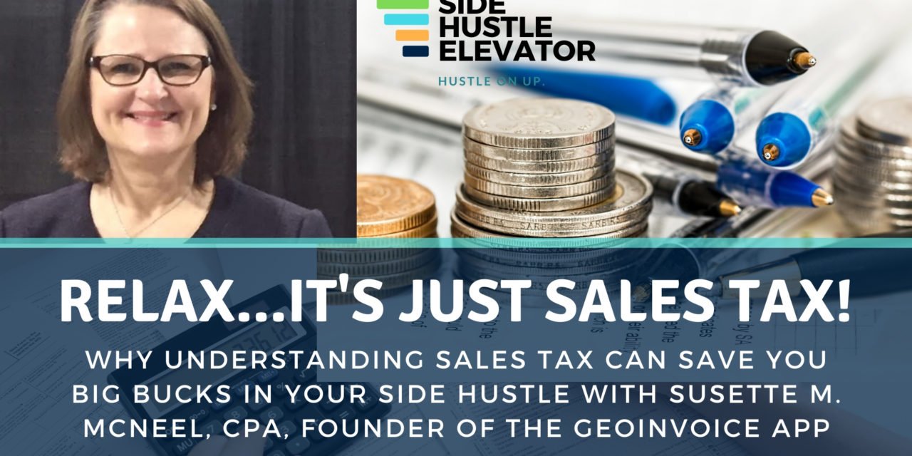 SALES TAX SIDE HUSTLE : Why UNDERSTANDING Sales Tax Can Save You Big Bucks with Susette McNeel, CPA, CGMA
